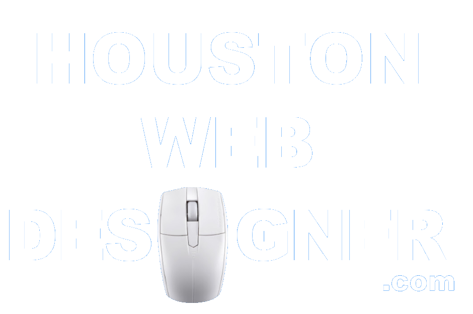 Houston Texas Web Designer for all your Internet needs